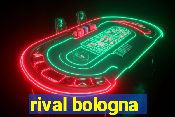 rival bologna