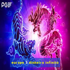 europe 3 dinheiro infinito