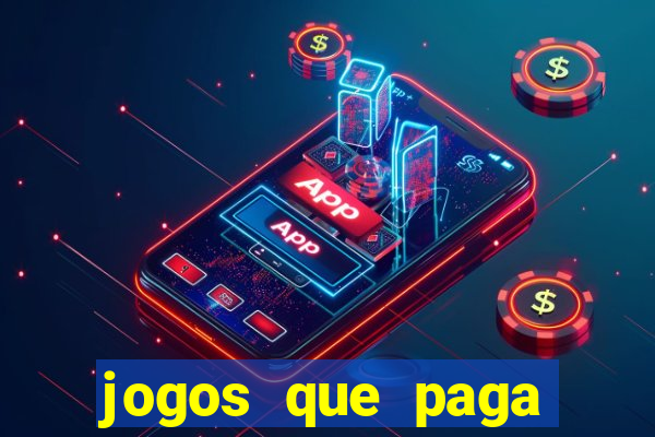 jogos que paga dinheiro de verdade no paypal