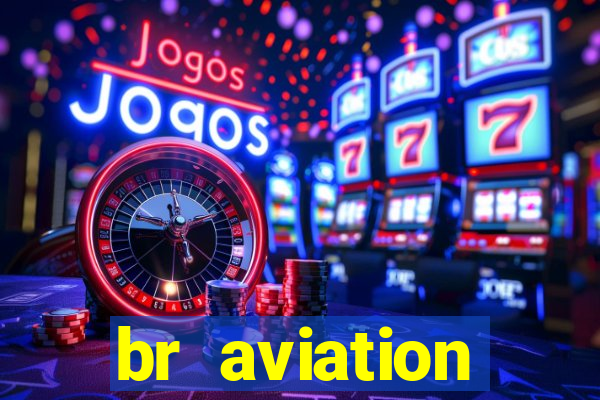 br aviation trabalhe conosco