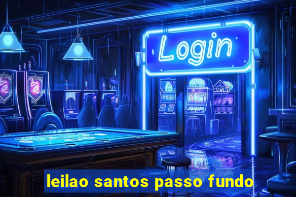 leilao santos passo fundo