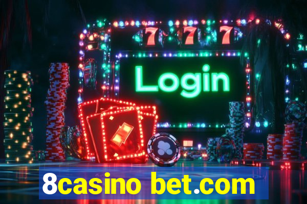 8casino bet.com