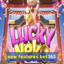 new features bet365