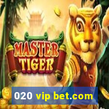 020 vip bet.com