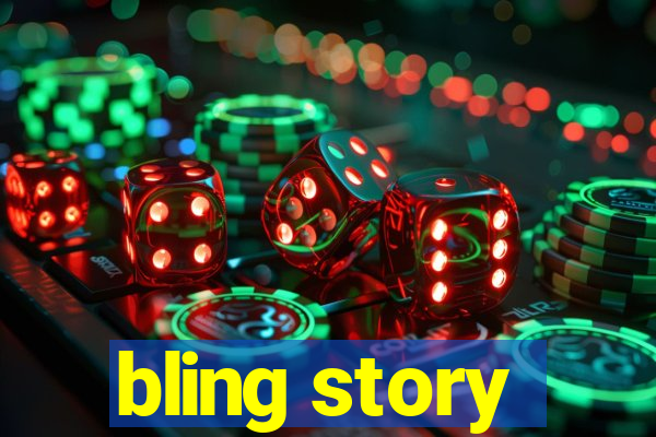 bling story