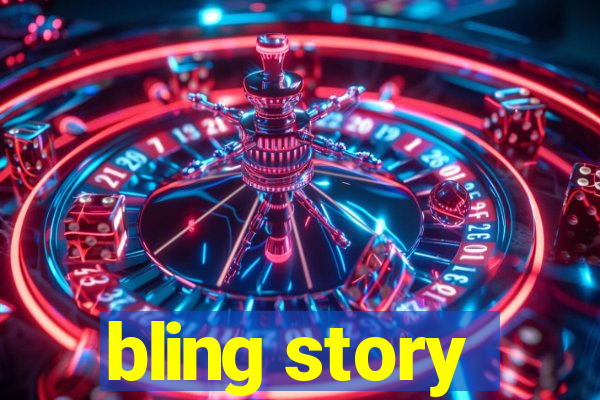 bling story