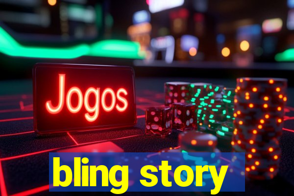 bling story