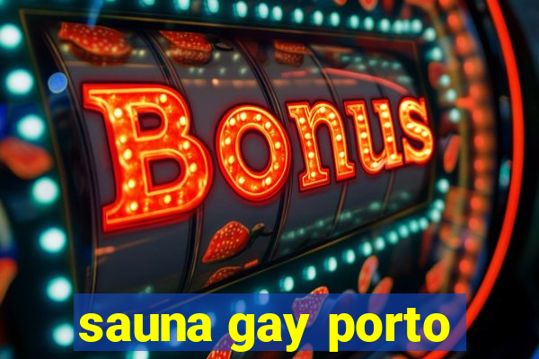 sauna gay porto