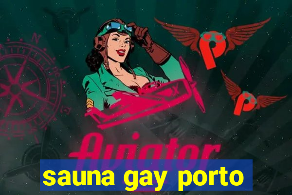 sauna gay porto