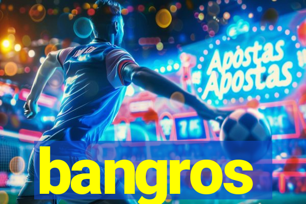 bangros