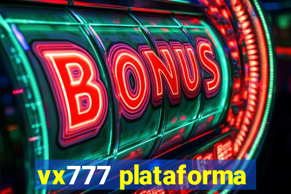 vx777 plataforma