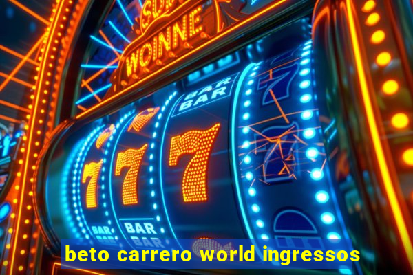 beto carrero world ingressos