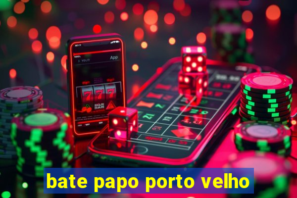 bate papo porto velho