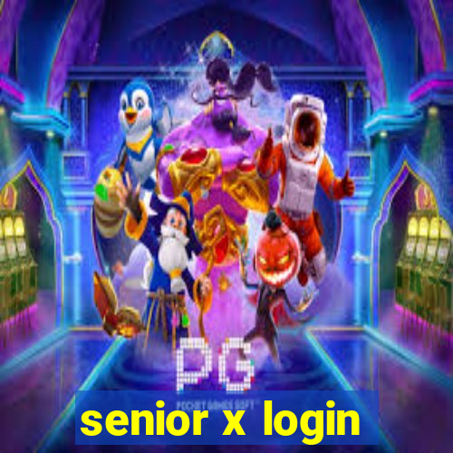 senior x login