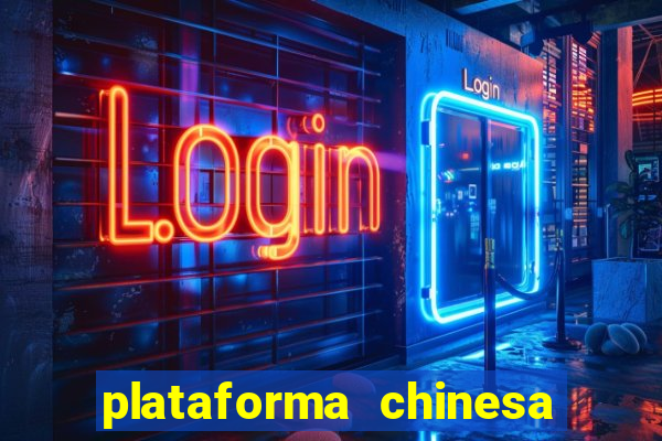 plataforma chinesa de jogos de cassino