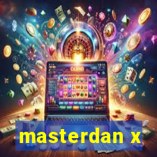 masterdan x