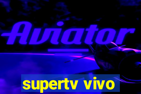 supertv vivo