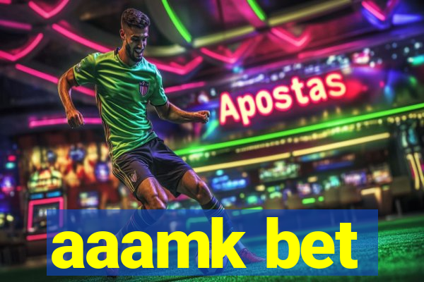 aaamk bet