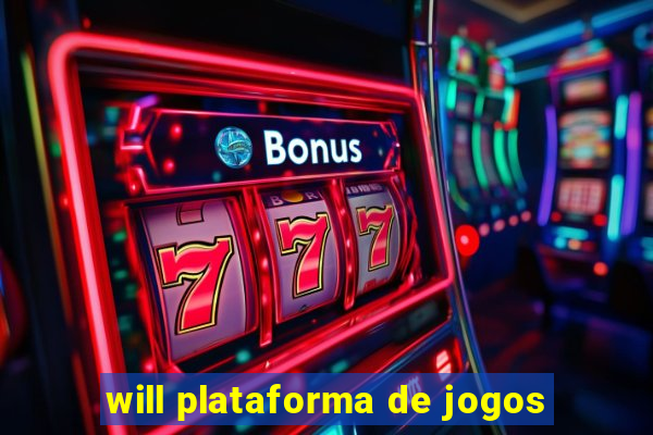 will plataforma de jogos