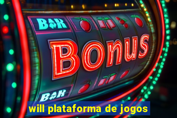 will plataforma de jogos