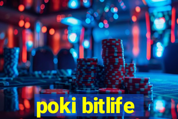 poki bitlife