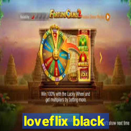 loveflix black