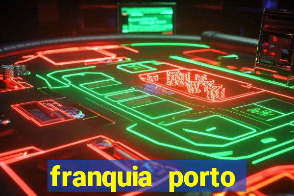 franquia porto seguro valor