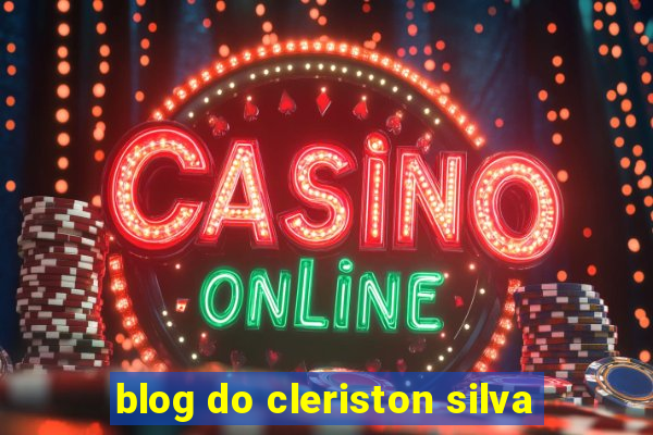 blog do cleriston silva