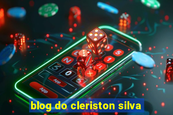 blog do cleriston silva