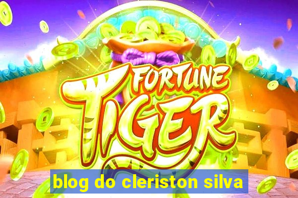 blog do cleriston silva