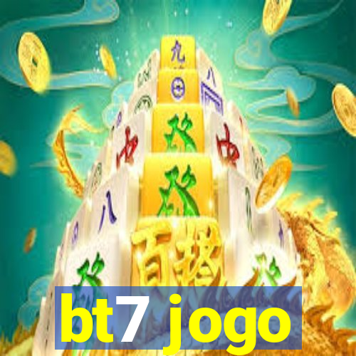 bt7 jogo