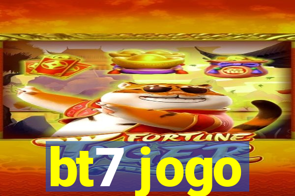 bt7 jogo