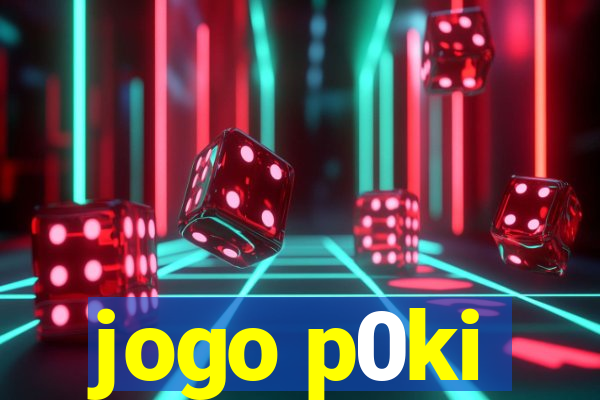 jogo p0ki