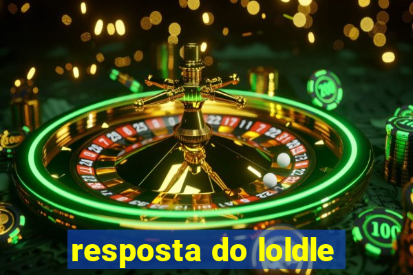 resposta do loldle