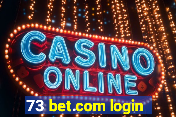 73 bet.com login