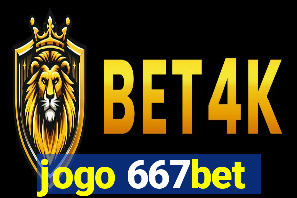 jogo 667bet