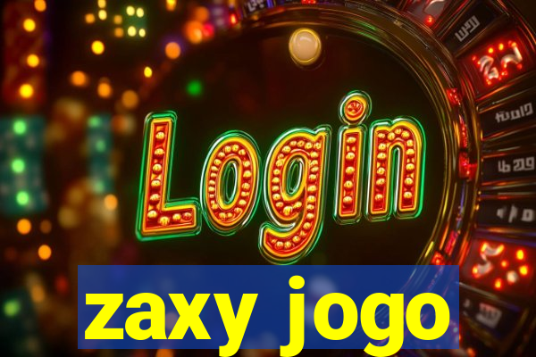 zaxy jogo