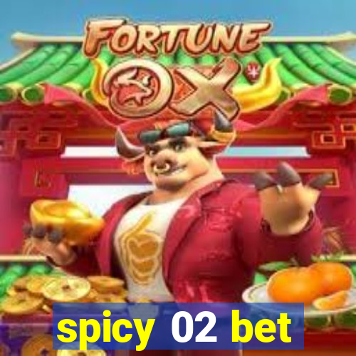 spicy 02 bet