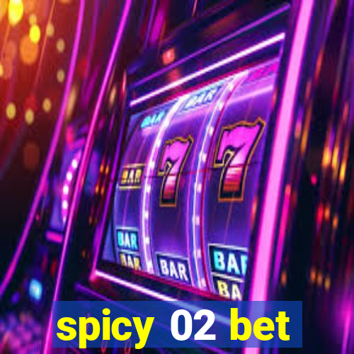 spicy 02 bet