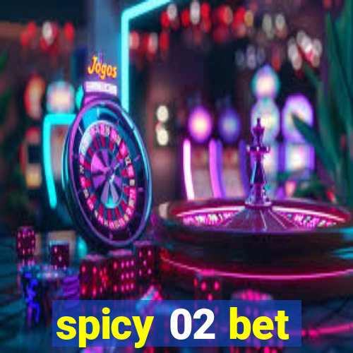 spicy 02 bet