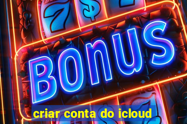 criar conta do icloud