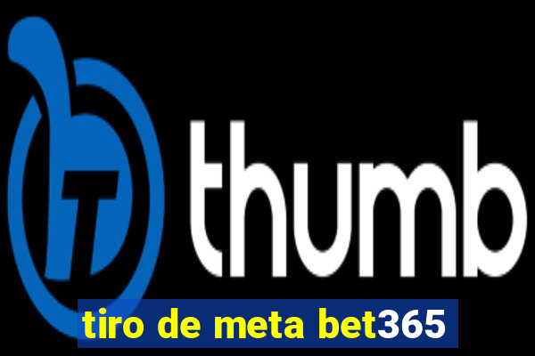 tiro de meta bet365