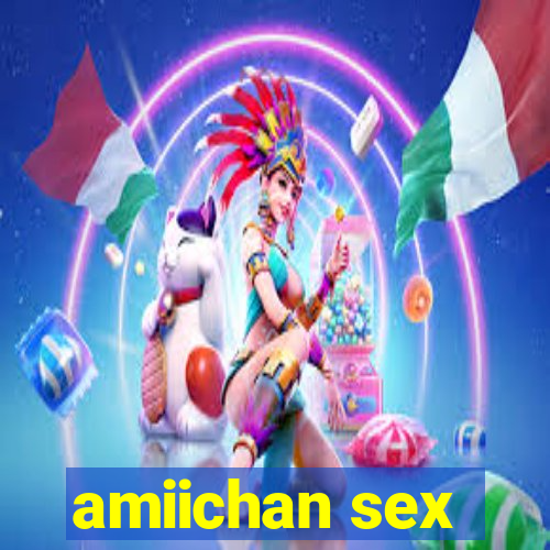 amiichan sex