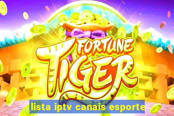 lista iptv canais esporte