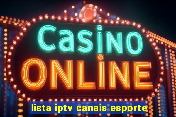 lista iptv canais esporte