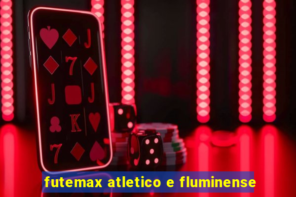 futemax atletico e fluminense