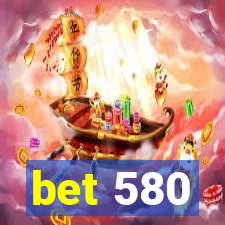 bet 580