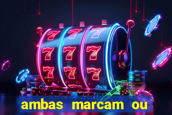 ambas marcam ou mais de 2.5