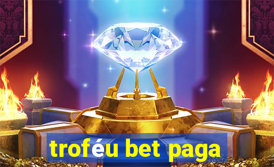 troféu bet paga