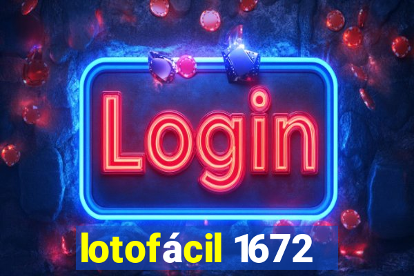 lotofácil 1672